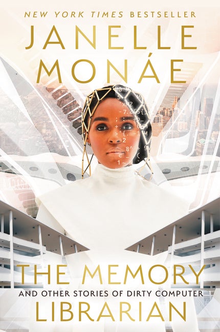 Item #327640 The Memory Librarian: And Other Stories of Dirty Computer. Janelle Monáe