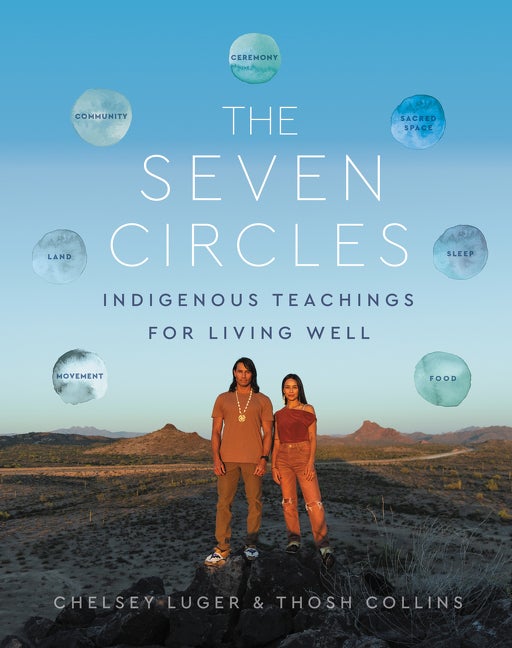 Item #336757 The Seven Circles: Indigenous Teachings for Living Well. Chelsey Luger, Thosh, Collins