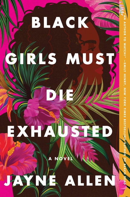 Item #315414 Black Girls Must Die Exhausted: A Novel (Black Girls Must Die Exhausted, 1). Jayne...