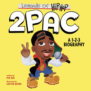 Item #348076 Legends of Hip-Hop: 2Pac: A 1-2-3 Biography. Pen Ken