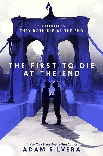 Item #355785 The First to Die at the End. Adam Silvera