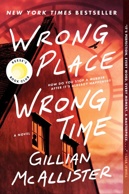 Item #444202 Wrong Place Wrong Time: A Novel. Gillian McAllister