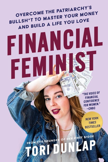 Item #444749 Financial Feminist: Overcome the Patriarchy's Bullsh*t to Master Your Money and...