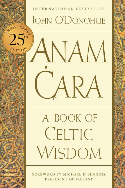 Item #349677 Anam Cara [Twenty-fifth Anniversary Edition]: A Book of Celtic Wisdom. John O'Donohue.