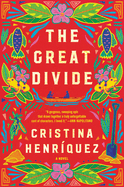 Item #358230 The Great Divide: A Novel. Cristina Henriquez