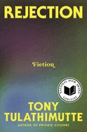 Item #449278 Rejection: Fiction. Tony Tulathimutte