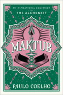 Item #353155 Maktub: An Inspirational Companion to The Alchemist. Paulo Coelho