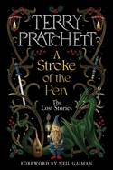 Item #349544 A Stroke of the Pen: The Lost Stories. Terry Pratchett