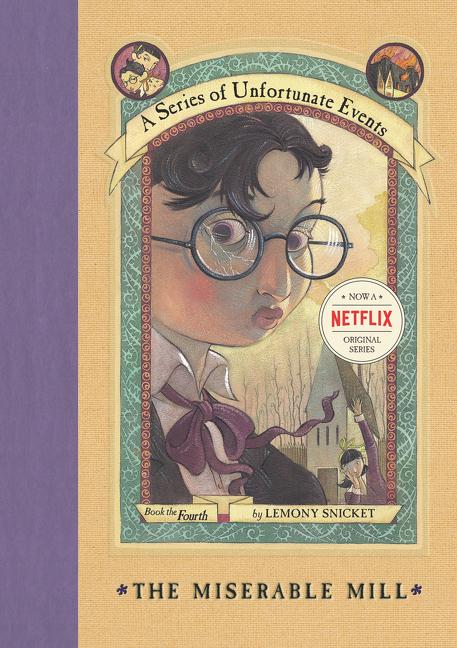 Item #321217 The Miserable Mill (A Series of Unfortunate Events, Book 4). Lemony Snicket