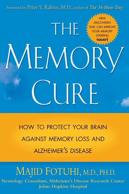Item #154853 The Memory Cure : How to Protect Your Brain Against Memory Loss and Alzheimer's...