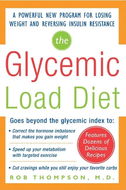 Item #249653 The Glycemic-Load Diet: A powerful new program for losing weight and reversing...