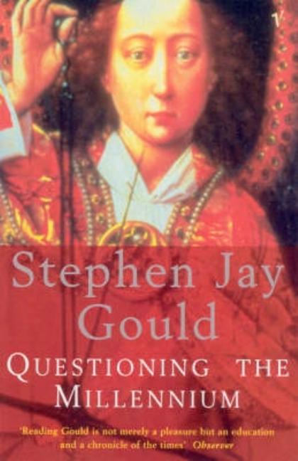 Item #211796 Questioning the Millennium. Stephen Jay Gould