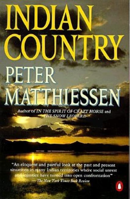 Item #325570 Indian Country. Peter Matthiessen