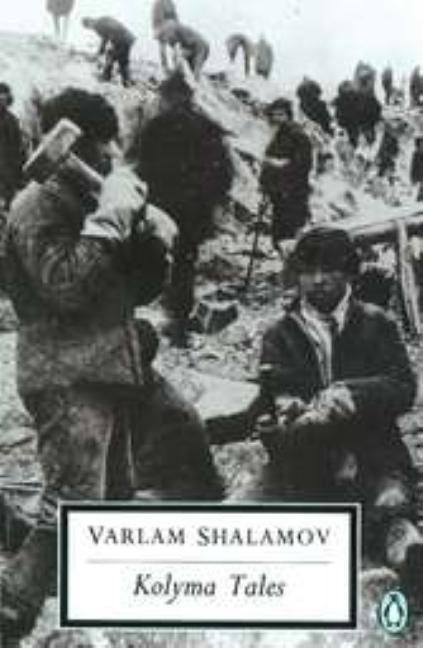 Item #328866 Kolyma Tales (Classic, 20th-Century, Penguin). Varlam Shalamov.