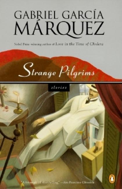 Item #336641 Strange Pilgrims: Stories (Penguin Great Books of the 20th Century). Gabriel Garcia...