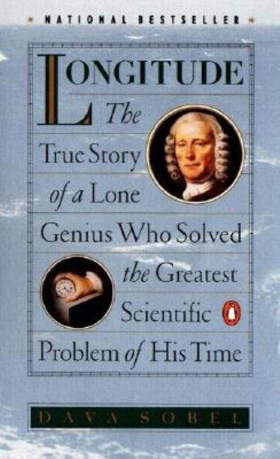Item #281407 Longitude: The True Story of a Lone Genius Who Solved the Greatest Scientific...