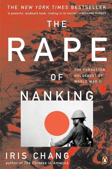 Item #299402 Rape of Nanking : The Forgotten Holocaust of World War II. IRIS CHANG