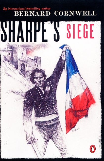 Item #333474 Sharpes Siege : Richard Sharpe and the Winter Campaign, 1814. BERNARD CORNWELL