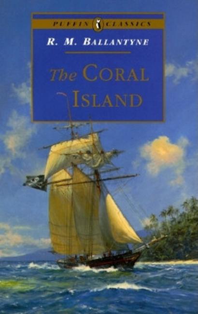 Item #240864 The Coral Island (Puffin Classics). R. M. Ballantyne