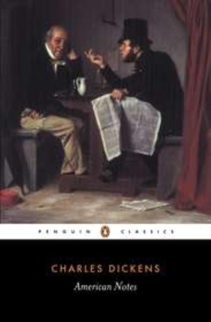 Item #278629 American Notes for General Circulation (Penguin Classics). Charles Dickens