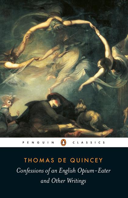 Item #326055 Confessions of an English Opium Eater. Thomas De Quincey