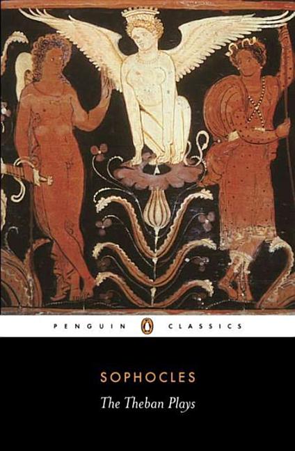 Item #191792 The Theban Plays: King Oedipus; Oedipus at Colonus; Antigone (Penguin Classics)....