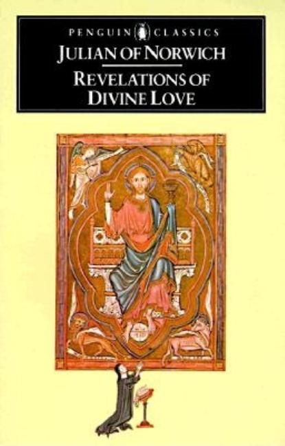 Item #302317 REVELATIONS OF DIVINE LOVE (PENGUIN CLASSICS). JULIAN OF NORWICH