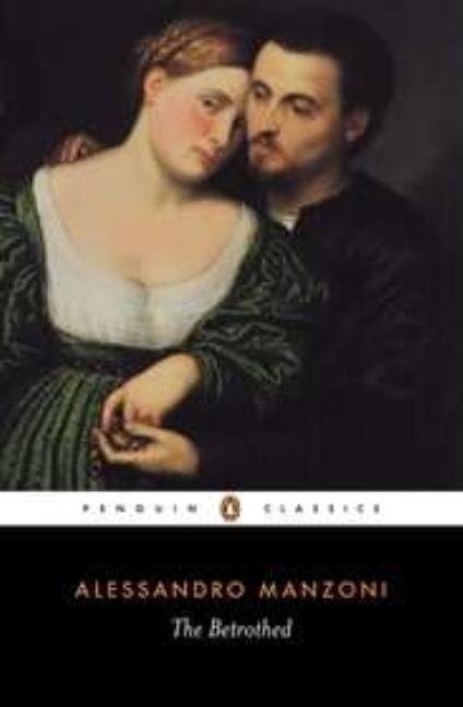 Item #328420 The Betrothed: I Promessi Sposi (Penguin Classics). Alessandro Manzoni