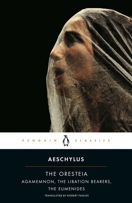 Item #293507 The Oresteia: Agamemnon; The Libation Bearers; The Eumenides (Penguin Classics)....