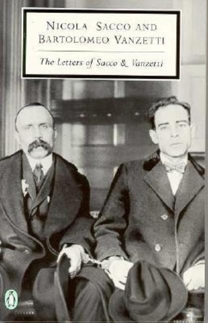 Item #235591 The Letters of Sacco and Vanzetti (Classic, 20th-Century, Penguin). Nicola Sacco, Polenberg, Bartolomeo, Vanzetti.