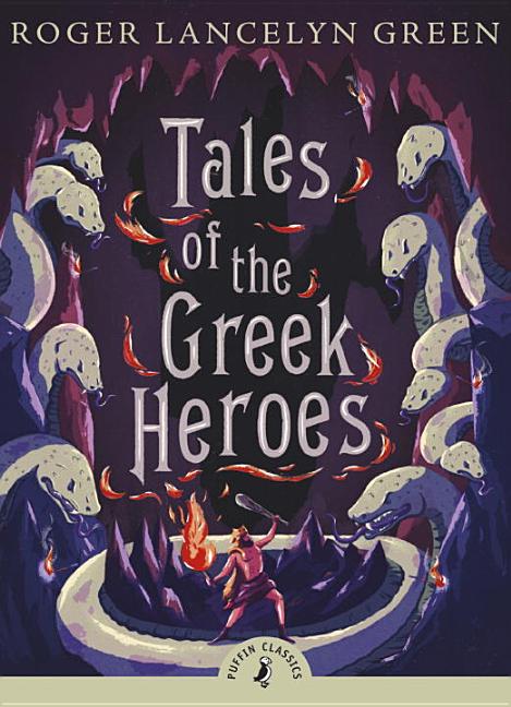 Item #327887 Tales of the Greek Heroes (Puffin Classics). Roger Lancelyn Green