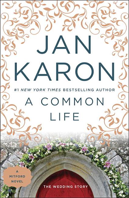 Item #240770 A Common Life: The Wedding Story (The Mitford Years #6). Jan Karon