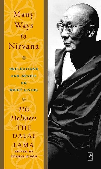 Item #241278 Many Ways to Nirvana: Reflections and Advice on Right Living. Dalai Lama