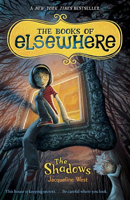 Item #283990 The Shadows (The Books of Elsewhere, Vol. 1). Jacqueline West