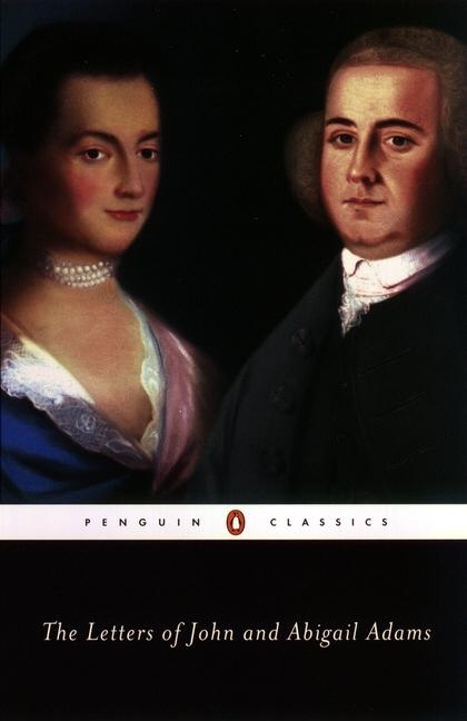 Item #322853 The Letters of John and Abigail Adams. John Adams