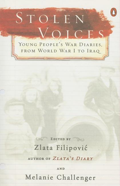 Item #301378 Stolen Voices: Young People's War Diaries, from World War I to Iraq