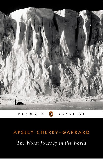 Item #326247 The Worst Journey in the World (Penguin Classics). Apsley Cherry-Garrard