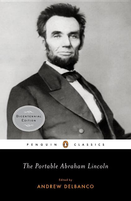 Item #297742 The Portable Abraham Lincoln (Penguin Classics). Abraham Lincoln