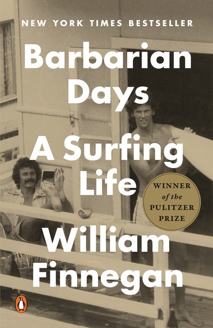 Item #441488 Barbarian Days: A Surfing Life. William Finnegan