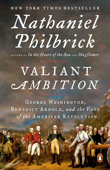 Item #293894 Valiant Ambition: George Washington, Benedict Arnold, and the Fate of the American...