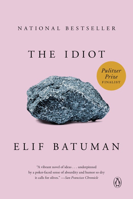 Item #337673 The Idiot: A Novel. Elif Batuman