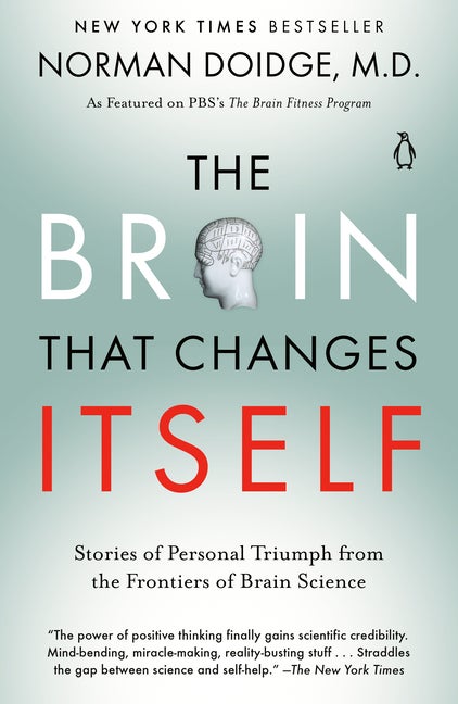 Item #336855 The Brain That Changes Itself: Stories of Personal Triumph from the Frontiers of Brain Science (James H. Silberman Books). Norman Doidge.
