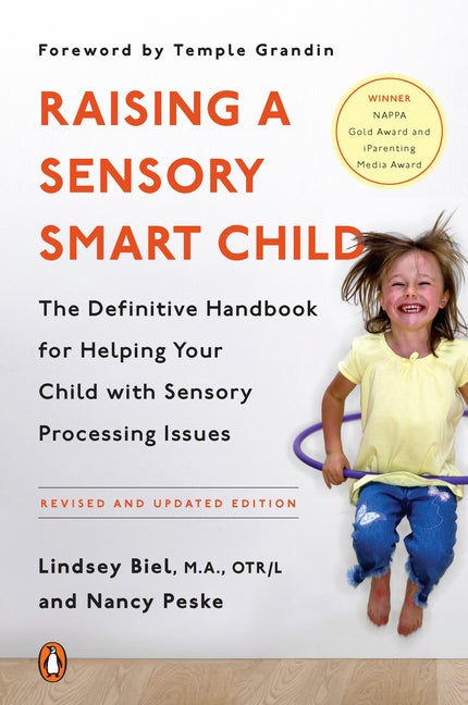 Item #336228 Raising a Sensory Smart Child: The Definitive Handbook for Helping Your Child with...