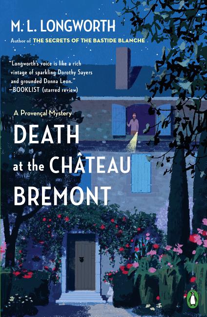 Item #347007 Death at the Chateau Bremont (A Provençal Mystery). M. L. Longworth