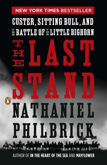 Item #330298 The Last Stand: Custer, Sitting Bull, and the Battle of the Little Bighorn....
