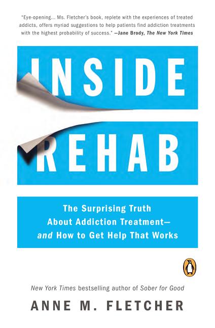 Item #228331 Inside Rehab: The Surprising Truth About Addiction Treatment--and How to Get Help...
