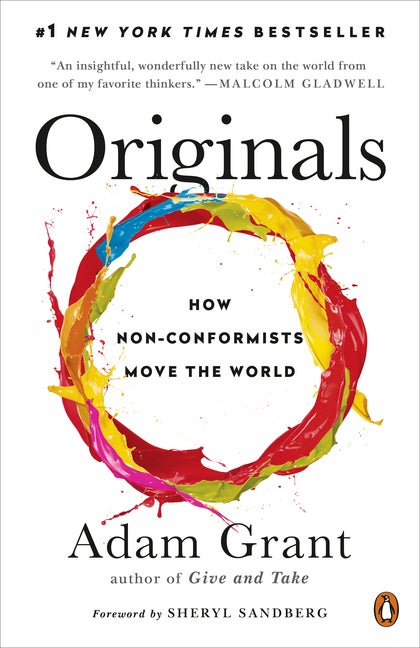 Item #349187 Originals: How Non-Conformists Move the World. Adam Grant