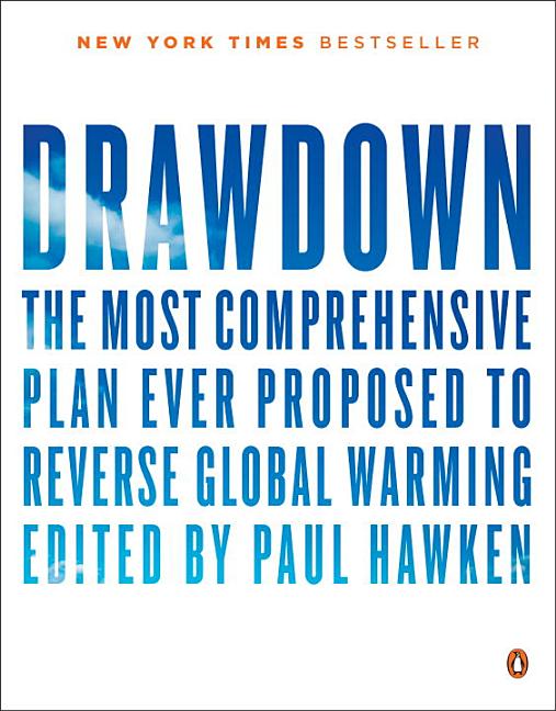 Item #347356 Drawdown: The Most Comprehensive Plan Ever Proposed to Roll Back Global Warming....