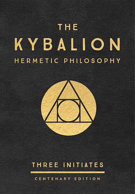 Item #449252 The Kybalion: Centenary Edition. Three Initiates