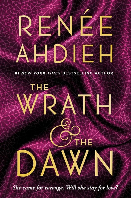 Item #340663 The Wrath and the Dawn. Renée Ahdieh